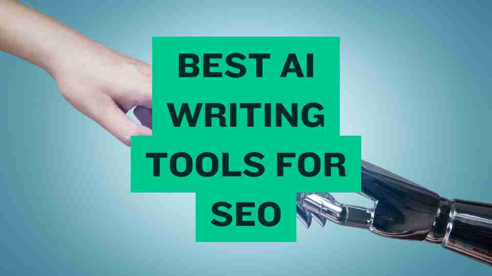 Best AI writing tools for SEO